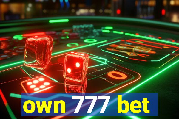 own 777 bet